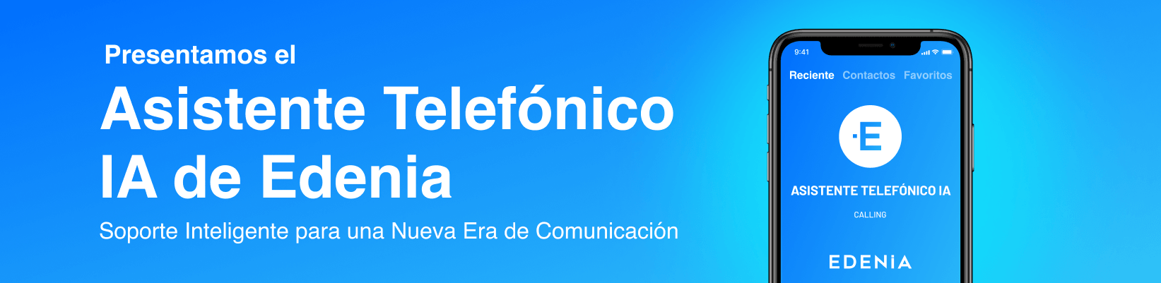 Asistente Telefónico con IA de Edenia: Atención al Cliente Inteligente